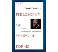 The Philosophy of Symbolic Forms: Volume 4: The Metaphysics of Symbolic Forms (Vol 4)