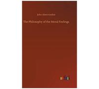 The Philosophy Of The Moral Feelings