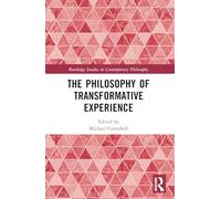 The Philosophy of Transformative Experience