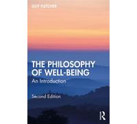The Philosophy of Well-Being An Introduction - Guy Fletcher - Routledge - ebook (ePub) - Livre