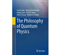 The Philossophy of Quantum Physics