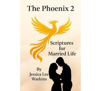 The Phoenix 2: Scriptures for Married Life