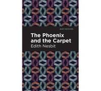The Phoenix and the Carpet by Edith Nesbit Edith Nesbit (Auteur)