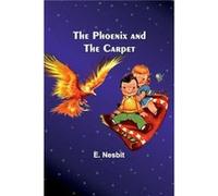 The Phoenix and the Carpet - E. Nesbit - Alpha Editions - Livre en Anglais E. NesbitE. Nesbit (Auteur)