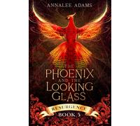 The Phoenix And The Looking Glass: A Dark Paranormal Fantasy Novel: 5 (Resurgence)
