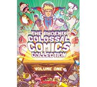 The Phoenix Colossal Comics Collection: Volume One