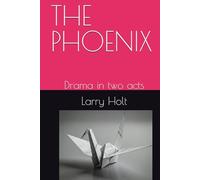THE PHOENIX: Drama in two acts