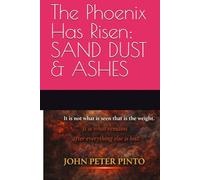 The Phoenix Has Risen: SAND, DUST & ASHES: Thought, Memory and the End of Illusion