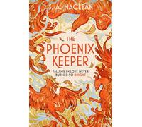The Phoenix Keeper: The Sunday Times bestselling magical zoo fantasy romance perfect for fans of Heather Fawcett and Elsie Silver by the author of Voidwalker