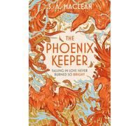 The Phoenix Keeper: The Sunday Times bestselling magical zoo fantasy romance perfect for fans of Heather Fawcett and Elsie Silver by the author of Voidwalker