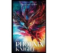 The Phoenix Knight