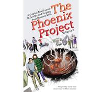 The Phoenix Project: A Graphic Novel about IT, DevOps, and Helping Your Business Win (Volume 2)