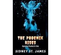 The Phoenix Rises - Opening Pandora's Box