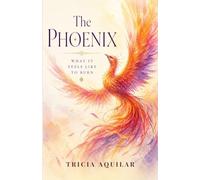 THE PHOENIX: WHAT IT FEELS LIKE TO BURN