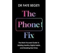 The Phone Fix: How to Transform Your Smartphone Habits