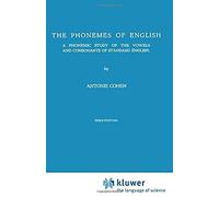 The Phonemes Of English: A Phonemic Study Of The Vowels And Consonants Of Standard English