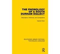 The Phonology of a South Durham Dialect - [Version Originale] Harold Orton (Auteur)