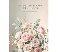 The Photo Booth Guest Book: A Wedding Guest Book with Photo Pages and Guided Message Prompts