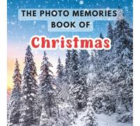 The Photo Memories Book of Christmas: A Picture Book for Seniors with Alzheimer's, Dementia, or Memory Loss