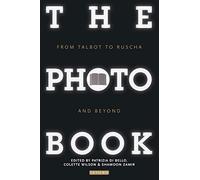 [The Photobook: From Talbot to Ruscha and Beyond] [By: Patrizia Di Bello] [December, 2011]
