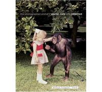 THE PHOTOGRAPHED ANIMAL. Useful, cute and collected. Catalogue d'exposition