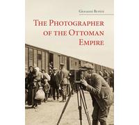 The photographer of the Ottoman Empire