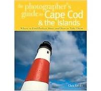The Photographer's Guide to Cape Cod & the Islands Chris Linder (Auteur)