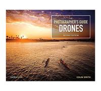 The Photographer's Guide To Drones, 2nd Edition