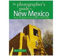 The Photographer's Guide To New Mexico