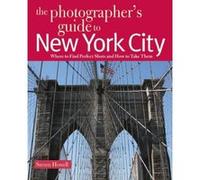The Photographer's Guide to New York City Steven Howell (Auteur)