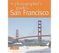 The Photographer's Guide to San Francisco