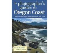 The Photographers Guide to the Oregon Coast by Rod Barbee David Middleton, Rod Barbee (Auteur)