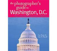 The Photographer's Guide to Washington, D.c. Ann F. Purcell (Auteur)