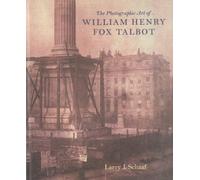 The Photographic Art of William Henry Fox Talbot