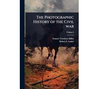 The Photographic History of the Civil war