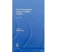 The Photographic Image In Digital Culture
