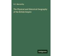 The Physical and Historical Geography of the British Empire