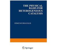 The Physical Basis For Heterogeneous Catalysis