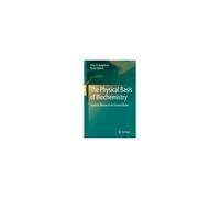 The Physical Basis Of Biochemistry