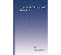 The physical basis of heredity