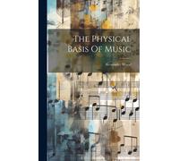 The Physical Basis Of Music