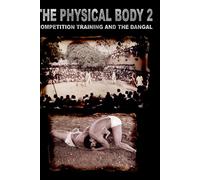 The Physical Body 2: Competition training and the Dangal