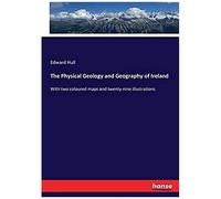 The Physical Geology And Geography Of Ireland