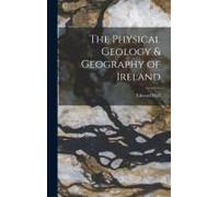 The Physical Geology & Geography Of Ireland