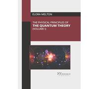 The Physical Principles of the Quantum Theory (I)