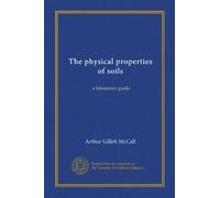 The physical properties of soils: a laboratory guide