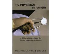 The Physician as Patient by Gabbard & Glen O. & MD Clinical Professor of Psychiatry and Training and Supervising Analyst & Center for Psychoanalytic Studi Glen O. Gabbard, Michael F. Myers (Auteur)
