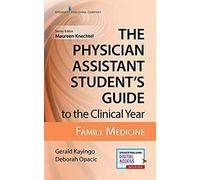 The Physician Assistant Student's Guide To The Clinical Year: Family Medicine: With Free Online Access!