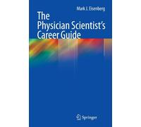 The Physician Scientist's Career Guide