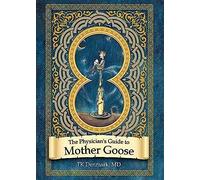 The Physician's Guide To Mother Goose